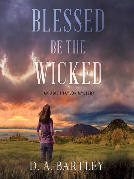 Title details for Blessed Be the Wicked by D. A. Bartley - Available